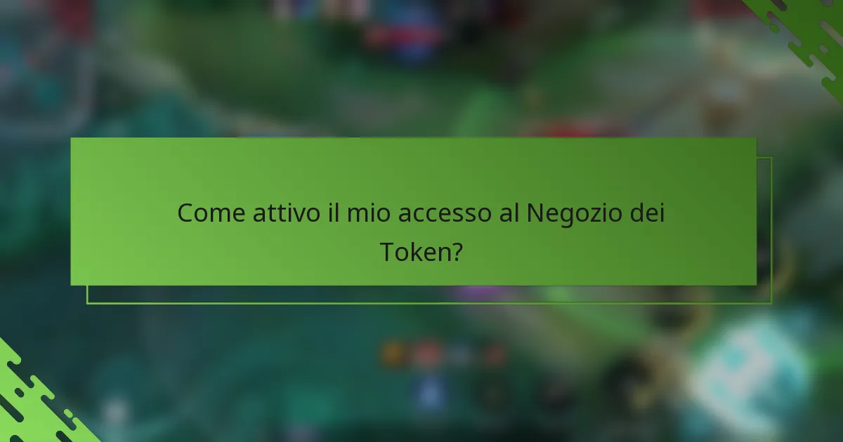 Come attivo il mio accesso al Negozio dei Token?