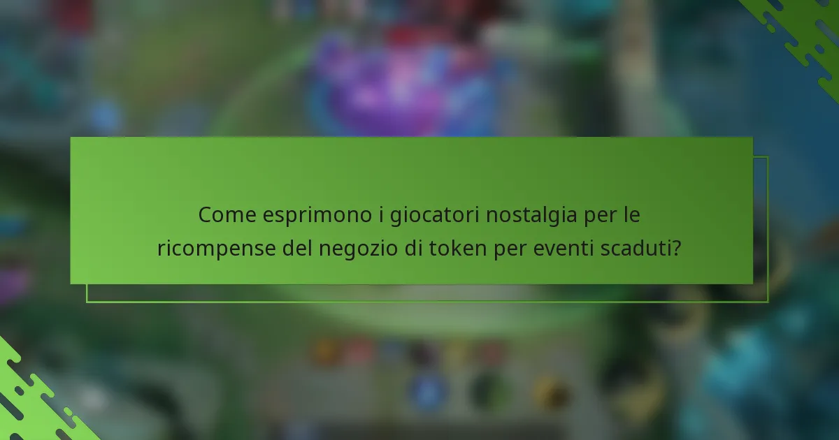 Come esprimono i giocatori nostalgia per le ricompense del negozio di token per eventi scaduti?