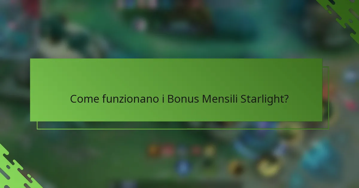 Come funzionano i Bonus Mensili Starlight?