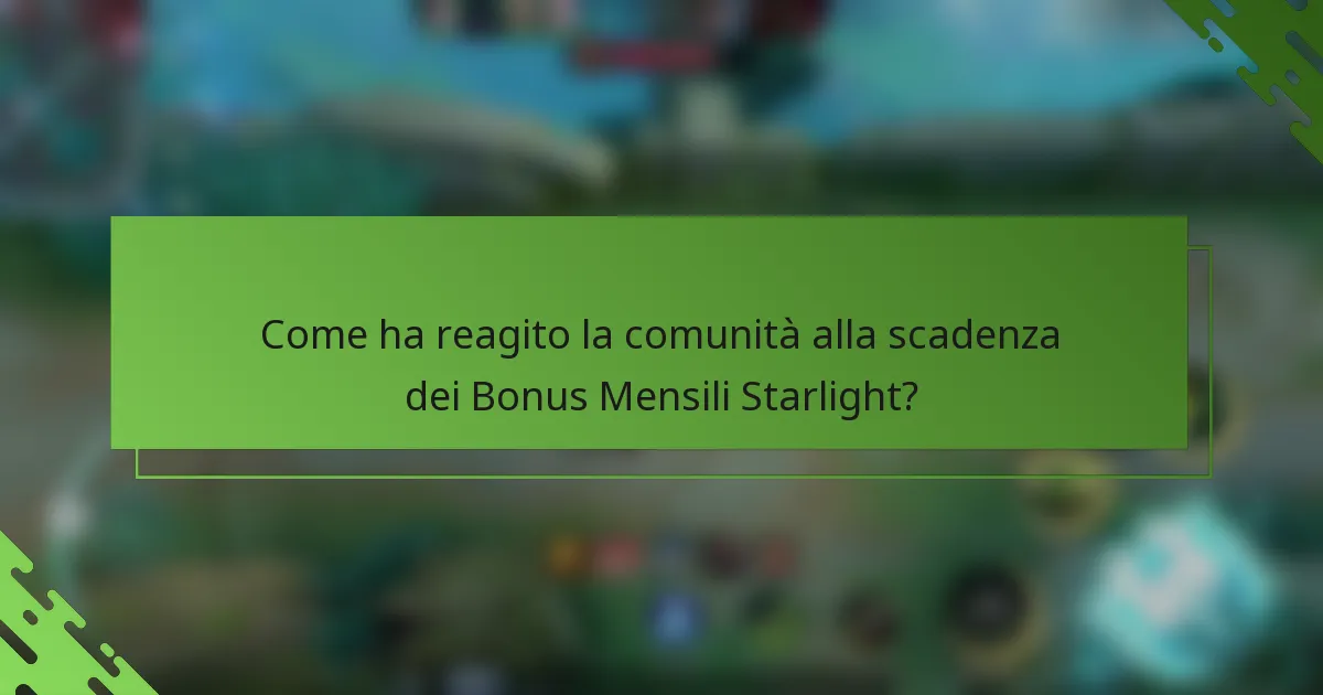 Come ha reagito la comunità alla scadenza dei Bonus Mensili Starlight?