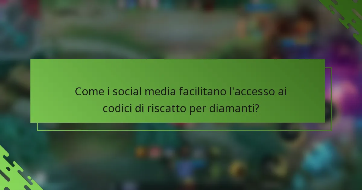 Come i social media facilitano l'accesso ai codici di riscatto per diamanti?