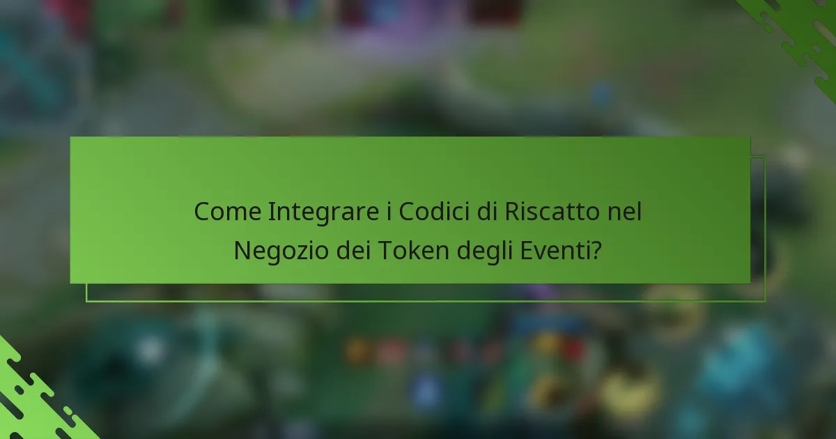 Come Integrare i Codici di Riscatto nel Negozio dei Token degli Eventi?