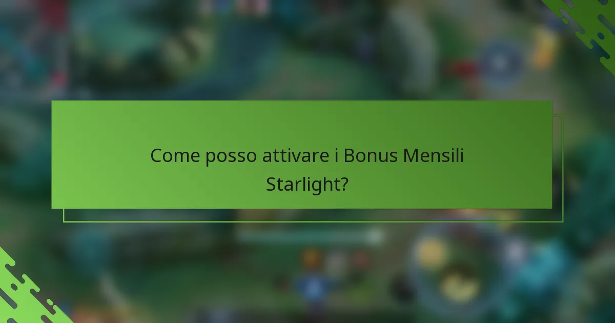 Come posso attivare i Bonus Mensili Starlight?