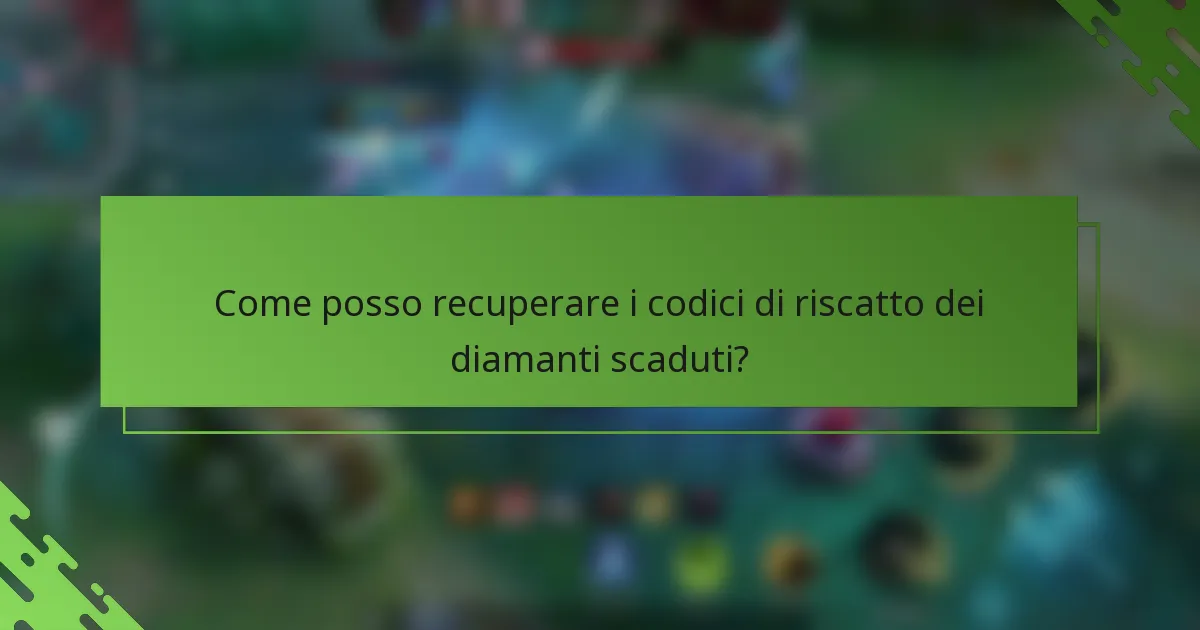 Come posso recuperare i codici di riscatto dei diamanti scaduti?