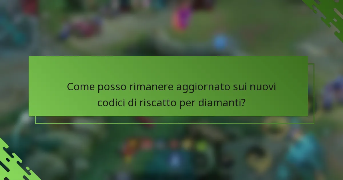 Come posso rimanere aggiornato sui nuovi codici di riscatto per diamanti?