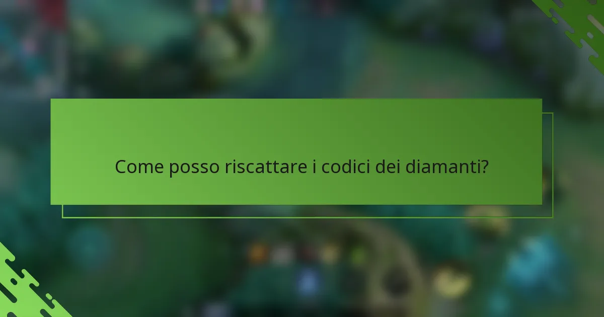 Come posso riscattare i codici dei diamanti?