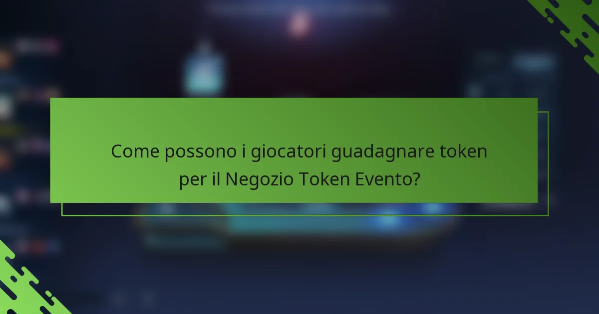 Come possono i giocatori guadagnare token per il Negozio Token Evento?
