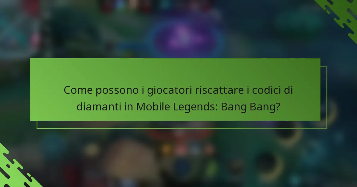 Come possono i giocatori riscattare i codici di diamanti in Mobile Legends: Bang Bang?