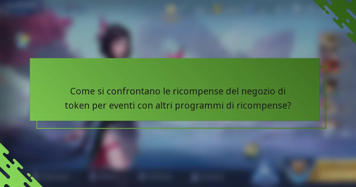 Come si confrontano le ricompense del negozio di token per eventi con altri programmi di ricompense?