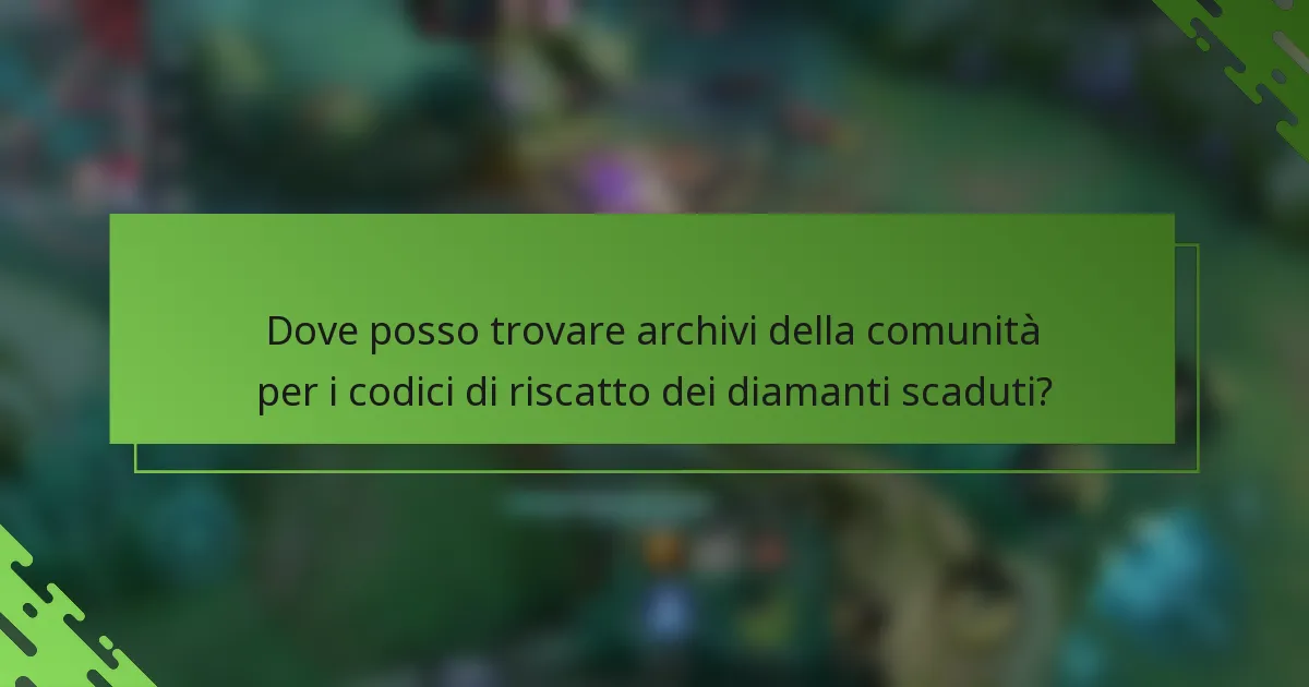 Dove posso trovare archivi della comunità per i codici di riscatto dei diamanti scaduti?