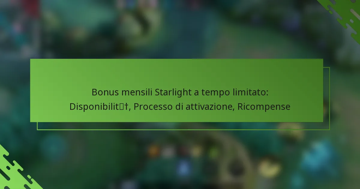 Bonus mensili Starlight a tempo limitato: Disponibilità, Processo di attivazione, Ricompense