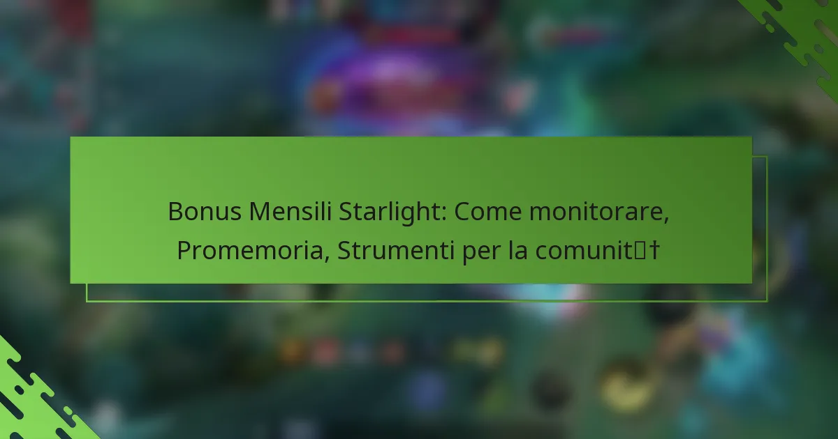 Bonus Mensili Starlight: Come monitorare, Promemoria, Strumenti per la comunità
