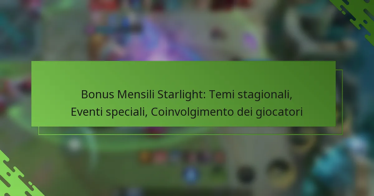 Bonus Mensili Starlight: Temi stagionali, Eventi speciali, Coinvolgimento dei giocatori