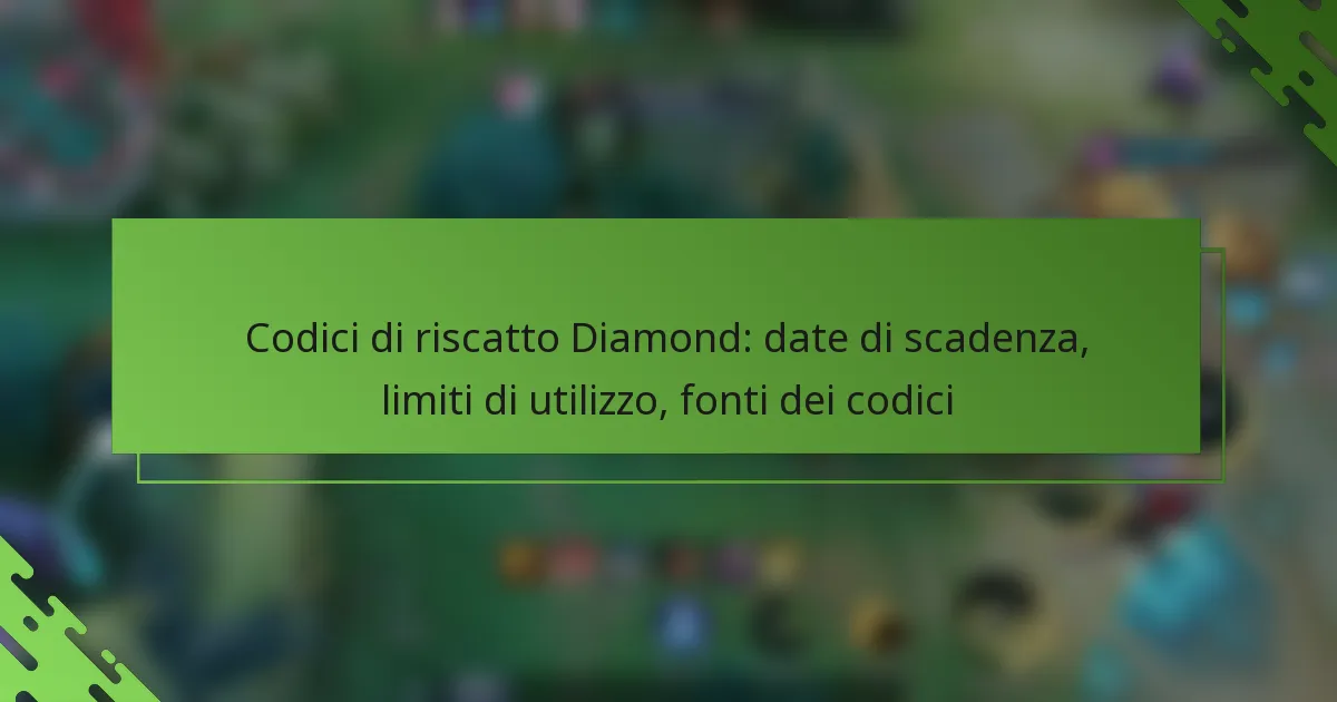 Codici di riscatto Diamond: date di scadenza, limiti di utilizzo, fonti dei codici