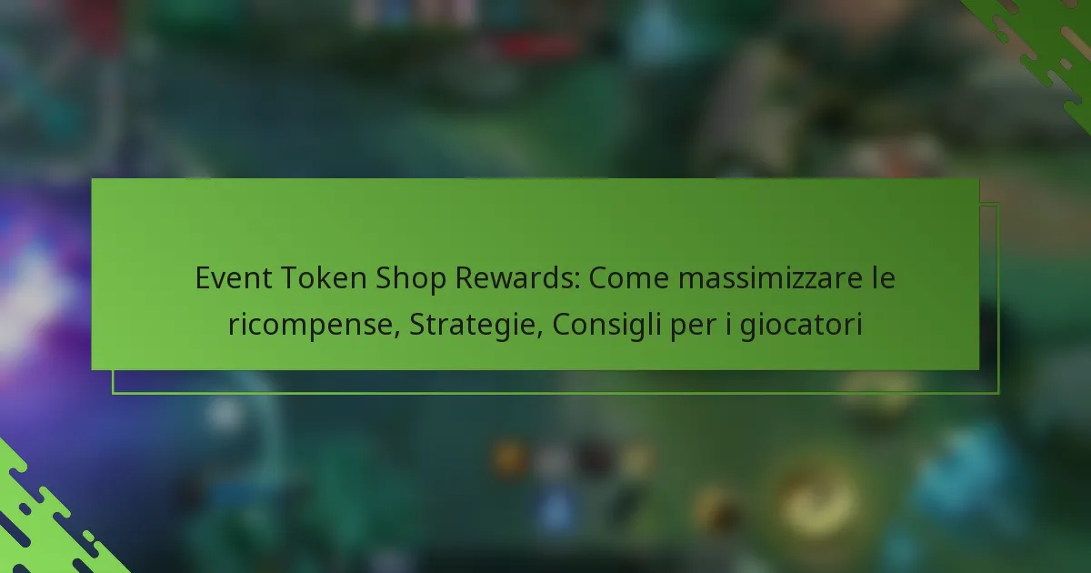 Event Token Shop Rewards: Come massimizzare le ricompense, Strategie, Consigli per i giocatori