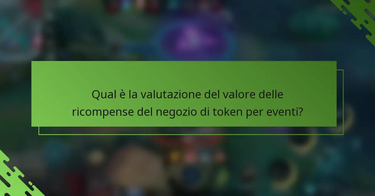 Qual è la valutazione del valore delle ricompense del negozio di token per eventi?