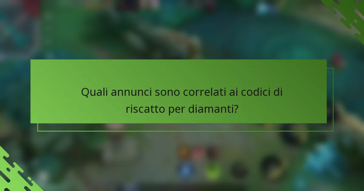 Quali annunci sono correlati ai codici di riscatto per diamanti?
