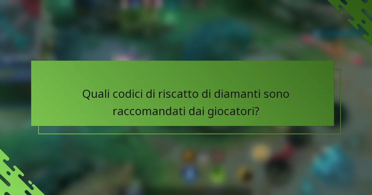 Quali codici di riscatto di diamanti sono raccomandati dai giocatori?