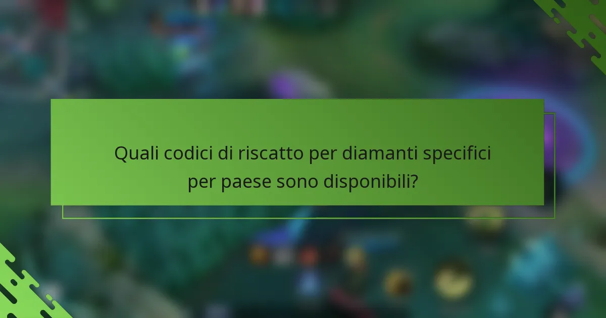 Quali codici di riscatto per diamanti specifici per paese sono disponibili?