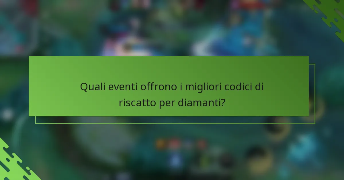 Quali eventi offrono i migliori codici di riscatto per diamanti?