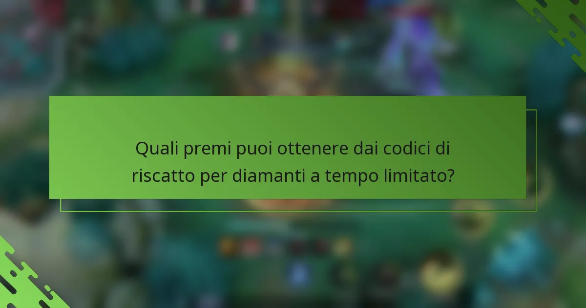 Quali premi puoi ottenere dai codici di riscatto per diamanti a tempo limitato?