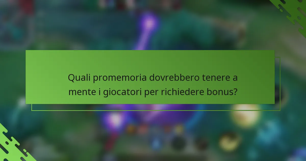Quali promemoria dovrebbero tenere a mente i giocatori per richiedere bonus?