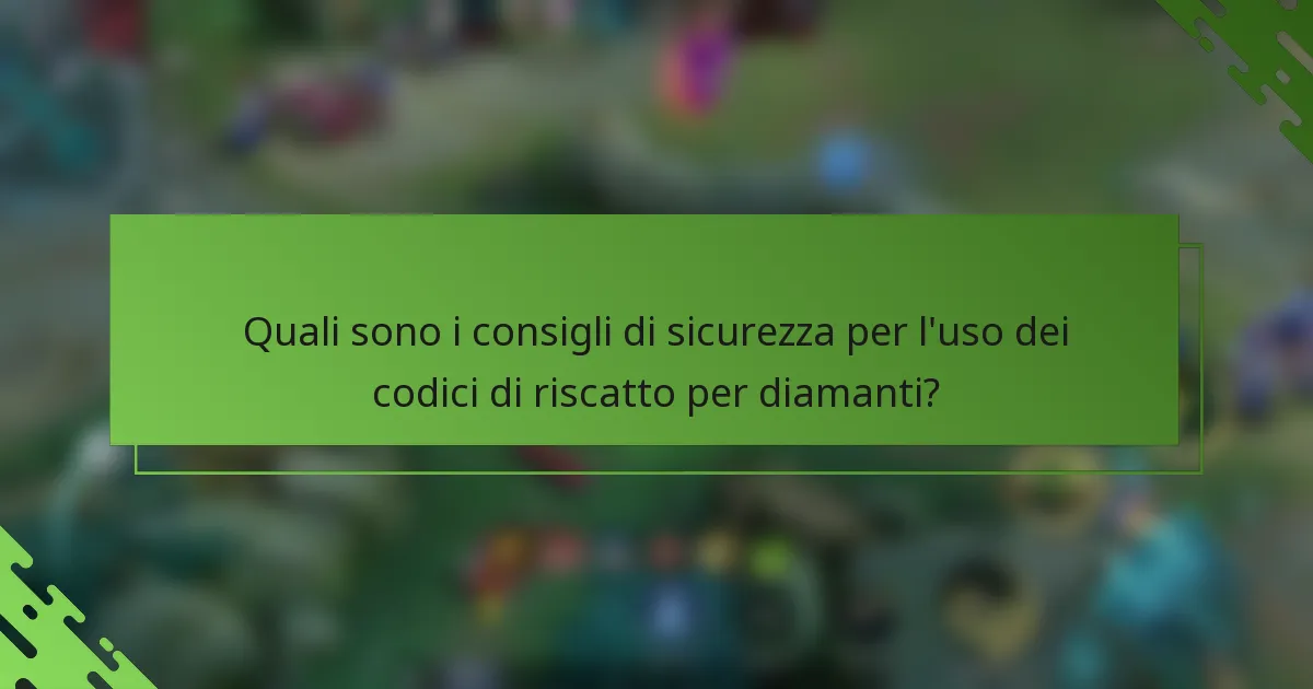 Quali sono i consigli di sicurezza per l'uso dei codici di riscatto per diamanti?