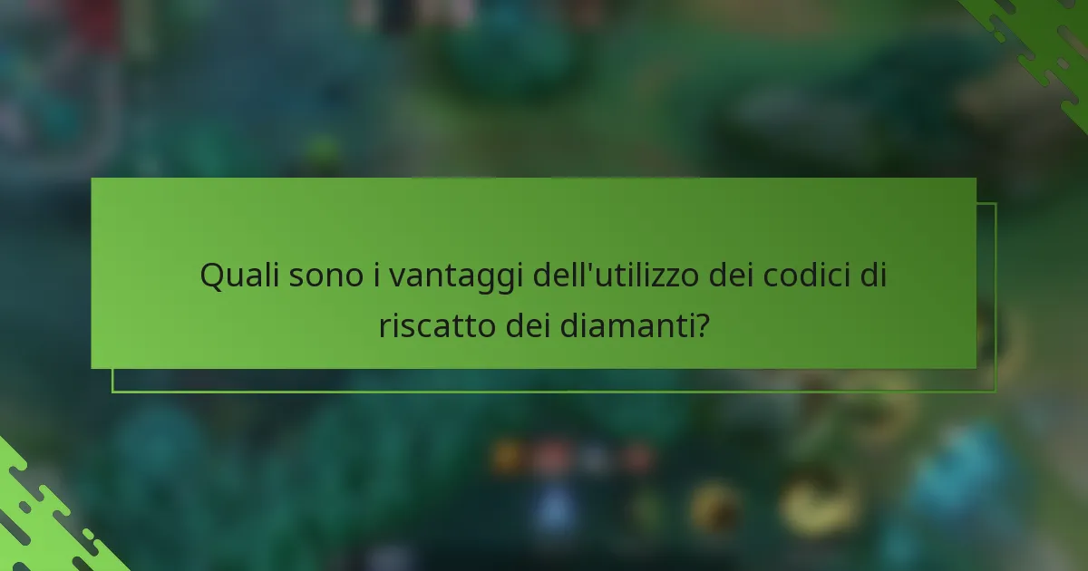 Quali sono i vantaggi dell'utilizzo dei codici di riscatto dei diamanti?