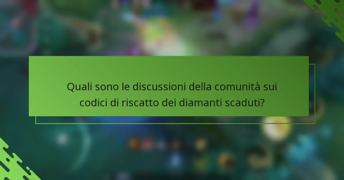 Quali sono le discussioni della comunità sui codici di riscatto dei diamanti scaduti?
