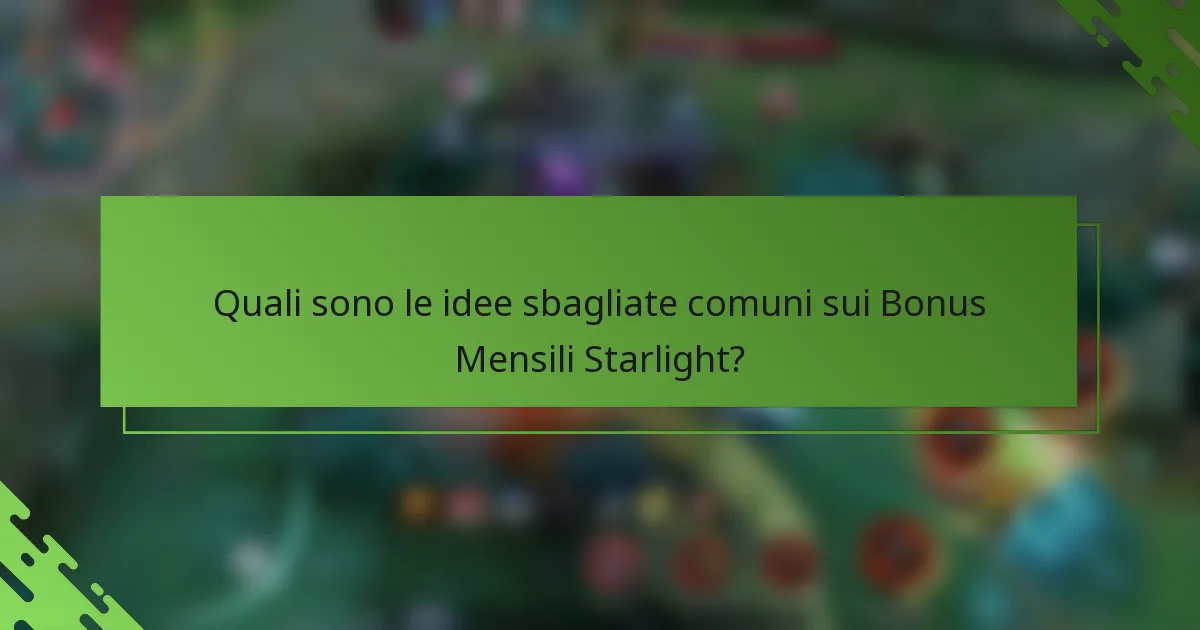Quali sono le idee sbagliate comuni sui Bonus Mensili Starlight?